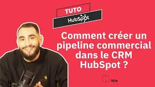 Comment cr&eacute;er un pipeline commercial dans le CRM HubSpot ?