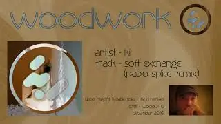 KI - Soft Exchange (Pablo Splice Remix) (wood040)