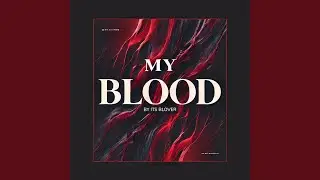 M Y B L O O D