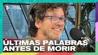 Peto Menahem en #VueltaYMedia: Últimas palabras antes de morir