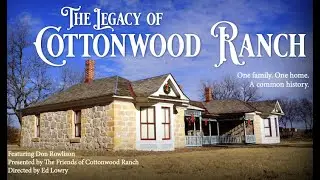The Legacy of Cottonwood Ranch