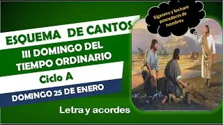 Esquema de cantos para III domingo del Tiempo Ordinario CICLO A   Domingo 25 de enero de 2026