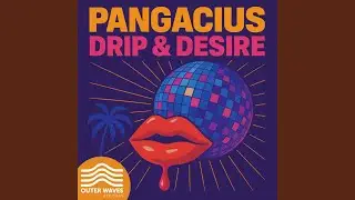 Drip & Desire (Original Mix)