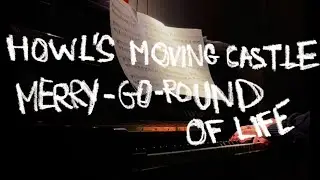 Piano solo - Howl&rsquo;s Moving Castle (Merry-Go-Round of Life)