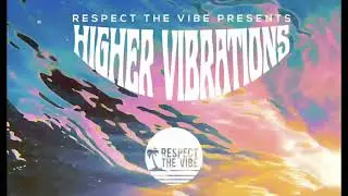RESPECT THE VIBE VIRTUAL CONCERT VOL.2 &ldquo;HIGHER VIBRATIONS&rdquo;