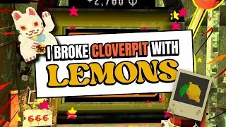 I Broke CloverPit with The POWER of LEMONS