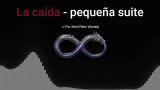la ca&iacute;da  (peque&ntilde;a suite) - M&uacute;sica orquestal-sinf&oacute;nica indie