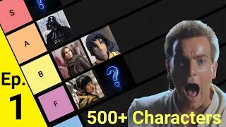 500+ Star Wars Character Tier List | Part 1