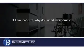 If I am innocent, why do I need an attorney?