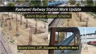 Raebareli Railway Station Work Update | Second Entry , Escalators , Lift Work Update