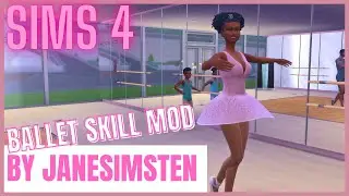 Sims 4 -  Get Your Sims To Do Some Ballet With The Ballet Skill Mod By JaneSimsten