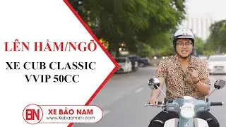 Số 4: [Thử Thách] Lên Hầm Ngõ Nhỏ Cùng XE CUB 50CC 83 CLASSIC VVIP ► Mua xe tại Xe Bảo Nam