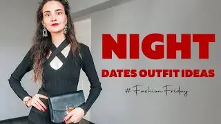 First Night Date Outfit Ideas | What to Wear for a Date for Women?