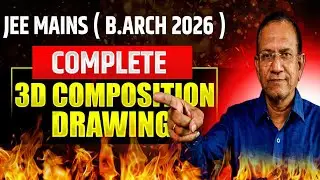 3D Composition Complete | BASIC TO FULL COMPOSITION | FOR JEE MAINS  B ARCH 2026