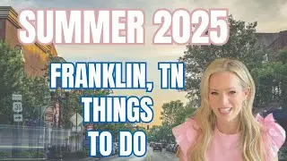 Must‑Do Summer Activities in Franklin & Nashville, TN (Local&rsquo;s Guide!)