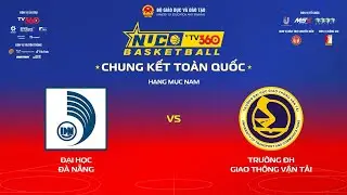 LIVE | CHUNG KẾT NAM | TR ĐH GIAO TH&Ocirc;NG VT vs ĐH Đ&Agrave; NẴNG | VCK GIẢI B&Oacute;NG RỔ SVTQ NUC 2025 C&Uacute;P TV360