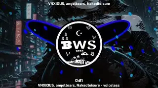 VNXIOUS, angeltears, Nakedleisure - voiceless