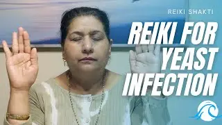 Reiki For Yeast Infection