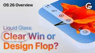Liquid Glass: A Clear Win or Design Flop? | Apple&rsquo;s OS 26 Overview