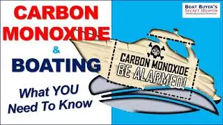 The  Invisible & Deadly Danger on Your Boat (Carbon Monoxide/CO)