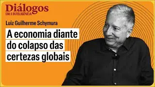 A economia diante do colapso das certezas globais, por Luiz Guilherme Schymura | Diálogos