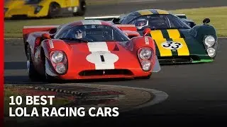 These are the 10 greatest Lola racing cars in its 60-year history
