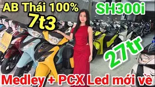 2026 Người Đẹp chơi lớn AB Thái 100% 7t3 SH300i 27t Medley ABS Fu Neo PCX Led bao đẹp ở Quang Đạo SG