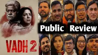 Vadh 2 Movie Public Review and Reactions Update 