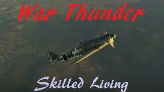 War Thunder - Skilled Living