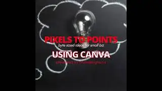 Pixels to Points Using Canva - Graphic Design Tips for Small Business