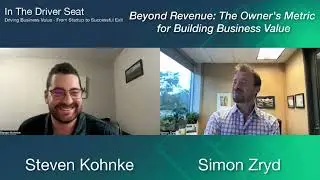 Episode 17 -  Beyond Revenue The Owner's Metric for Building Business Value