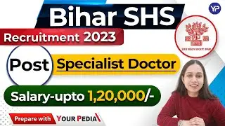 Bihar Specialist Doctor Recruitment 2023 | State Health Society(SHS) Bihar Specialist Doctor Vacancy