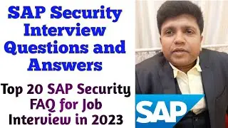 SAP Security Interview Questions Answers | SAP Security | Top 20 SAP Security QA | SAP S4 HANA | FAQ