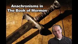 Why Anachronisms in The Book of Mormon