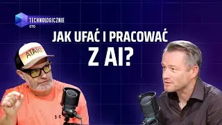 Jak ufać i pracować z AI?