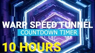 10 HOUR COUNTDOWN Warp Speed Tunnel 1 Hour: Sleep, Study, Relax!