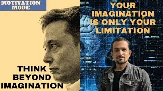 YOUR IMAGINATION IS ONLY YOUR LIMITATION | THINK BEYOND IMAGINATION | MOTIVATION MODE