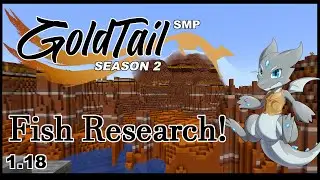 Fish Research! - Ep 11 - GoldTail SMP Season 2 - [Minecraft 1.18]