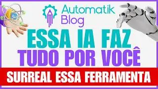 Automatik Blog: Ferramenta de Cria&ccedil;&atilde;o de Artigos com IA Poderosa Super Otimizada