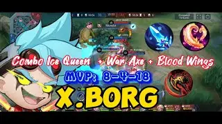 Combo X.Borg Terbaru: Ice Queen + War Axe + Blood Wings | Build X.Borg 2023 | Mobile Legends