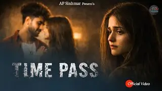 Time Pass (Official Music Video) | Sad Song | AP Sinhmar | Payal Barman | New Haryanvi sad 2026