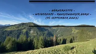 H&ouml;rnerkette [Weiherkopf - Rangiswanger Horn] (15. September 2023)