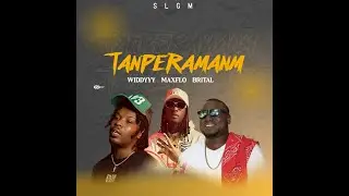 Widdyyy -TANPERAMANM FT MaxFlo  , Brital barikad crew