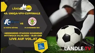 49. UNIQA-VFV-Cupfinale: SC R&ouml;fix R&ouml;this:FC Dornbirn 1913