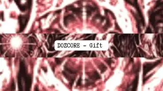 DOZCORE  -  Gift   [Speedcore]