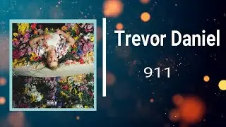 Trevor Daniel   -  911   (Lyrics)