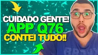 A realidade de quem usou App Q76! Toma cuidado galera! App Q76 a real! Cuidado App Q76!