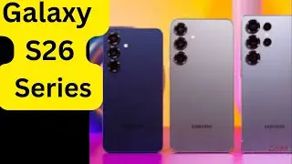 Samsung Galaxy S26 , S26 Plus , & Ultra  The Next Flagship Era Explained