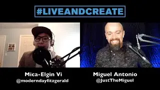 #liveandcreate 027 Mica-Elgin Vi (Musician, Song Writer, Content Creator)