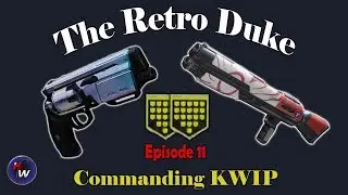 Destiny 2: The Retro Duke (Commanding KWIP 11)